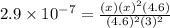 2.9\times 10^{-7}=\frac{(x)(x)^2(4.6)}{(4.6)^2(3)^2}