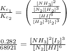 \frac{K_{c_1}}{K_{c_2}}=\left(\frac{\frac{[NH_3]^2}{[N_2][H_2]^3}}{\frac{[HI]^6}{[H_2]^3[l_2]^3}}\right)\\\\\\\frac{0.282}{68921}=\frac{[NH_3]^2[I_2]^3}{[N_2][HI]^6}