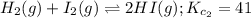 H_2(g)+I_2(g)\rightleftharpoons 2HI(g);K_{c_2}=41