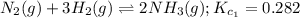 N_2(g)+3H_2(g)\rightleftharpoons 2NH_3(g);K_{c_1}=0.282