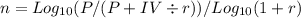 n = Log_{10}(P/(P+IV\div r))/Log_{10}(1+r)