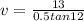 v = \frac{13}{0.5 tan12}