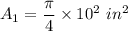 A_1=\dfrac{\pi}{4}\times 10^2\ in^2