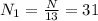 N_1=\frac{N}{13}=31