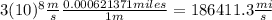 3(10)^{8} \frac{m}{s} \frac{0.000621371 miles}{1 m}=186411.3 \frac{mi}{s}