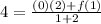 4=\frac{(0)(2)+f(1)}{1+2}
