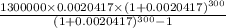 \frac{1300000\times0.0020417\times(1+0.0020417)^{300}}{(1+0.0020417)^{300}-1}