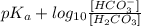 pK_{a} + log_{10} \frac{[HCO^{-}_{3}]}{[H_{2}CO_{3}]}