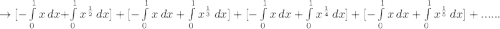 \rightarrow[- \int\limits^1_0 {x} \, dx + \int\limits^1_0 {x^{\frac{1}{2}} \, dx]+[ -\int\limits^1_0 {x} \, dx + \int\limits^1_0 {x^{\frac{1}{3}} \, dx]+[ -\int\limits^1_0 {x} \, dx + \int\limits^1_0 {x^{\frac{1}{4}} \, dx]+[ -\int\limits^1_0 {x} \, dx + \int\limits^1_0 {x^{\frac{1}{5}} \, dx]+......