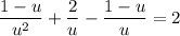 \displaystyle \frac{1 - u}{u^{2}} + \frac{2}{u} - \frac{1 - u}{u} = 2