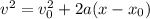 v^2=v_0^2+2a(x-x_0)