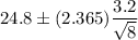 24.8\pm(2.365)\dfrac{3.2}{\sqrt{8}}