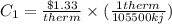 C_{1}=\frac{\$ 1.33}{therm}\times(\frac{1therm}{105500kj})
