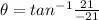 \theta = tan^{-1}\frac{21}{-21}