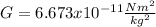 G=6.673 x10^{-11}\frac{Nm^2}{kg^2}