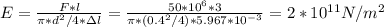 E=\frac{F*l}{\pi*d^{2}/4*\Delta l}=\frac{50*10^{6}*3}{\pi*(0.4^{2}/4)*5.967*10^{-3}}=2*10^{11}N/m^2