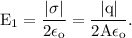 \rm E_1 = \dfrac{|\sigma|}{2\epsilon_o}=\dfrac{|q|}{2A\epsilon_o}.