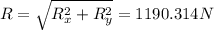 R=\sqrt{R_x^2+R_y^2} = 1190.314N