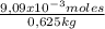 \frac{9,09x10^{-3}moles }{0,625 kg}