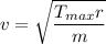 v=\sqrt{\dfrac{T_{max}r}{m}}