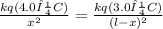 \frac{k q ( 4.0 μC )}{x^2}   =\frac{k q ( 3.0 μC )}{(l-x)^2}