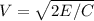V=\sqrt{2E/C}