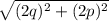 \sqrt{(2q)^{2}+(2p)^{2} }