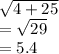 \sqrt{4 + 25}\\ =\sqrt{29}\\ =5.4
