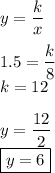 y=\dfrac{k}{x}\\\\&#10;1.5=\dfrac{k}{8}\\&#10;k=12\\\\&#10;y=\dfrac{12}{2}\\&#10;\boxed{y=6}