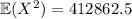 \mathbb E(X^2)=412862.5