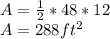 A=\frac{1}{2}* 48*12\\ A=288 ft^{2}