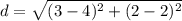 d=\sqrt{(3-4)^{2}+(2-2)^{2}}