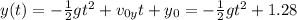 y(t)=-\frac{1}{2}gt^2+v_{0y}t+y_0=-\frac{1}{2}gt^2+1.28