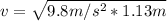 v=\sqrt{9.8m/s^{2}* 1.13m}
