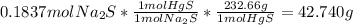 0.1837 molNa_{2} S*\frac{1molHgS }{1molNa_{2}S}*\frac{232.66g}{1molHgS} =42.740g
