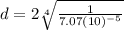 d=2\sqrt[4]{\frac{1}{7.07(10)^{-5} } }