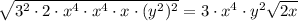 \sqrt{3^2 \cdot 2 \cdot x^4 \cdot x^4 \cdot x \cdot (y^2)^2} = 3\cdot x^4 \cdot y^2 \sqrt{2x}