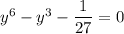 y^6-y^3-\dfrac1{27}=0