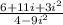 \frac{6+11i+3i^2}{4-9i^2}