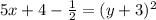 5x+4-\frac{1}{2}=(y+3)^2