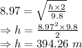 8.97=\sqrt{\frac{h\times 2}{9.8}}\\\Rightarrow h=\frac{8.97^2\times 9.8}{2}\\\Rightarrow h=394.26\ m