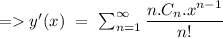 =y'(x)\ =\ \sum_{n=1}^{\infty}\dfrac{n.C_n.x^{n-1}}{n!}