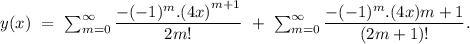 y(x)\ =\ \sum_{m=0}^{\infty}\dfrac{-(-1)^m.{(4x)}^{m+1}}{2m!}\ +\ \sum_{m=0}^{\infty}\dfrac{-(-1)^m.(4x){m+1}}{(2m+1)!}.
