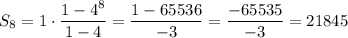 S_8=1\cdot\dfrac{1-4^8}{1-4}=\dfrac{1-65536}{-3}=\dfrac{-65535}{-3}=21845