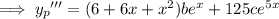 \implies{y_p}'''=(6+6x+x^2)be^x+125ce^{5x}