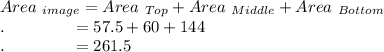 Area_{\ image}=Area_{\ Top}+Area_{\ Middle}+Area_{\ Bottom}\\.\qquad\qquad=57.5+60+144\\.\qquad\qquad=\large{261.5}