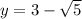 y=3-\sqrt{5}