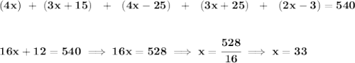 \bf (4x)~+~(3x+15)~~+~~(4x-25)~~+~~(3x+25)~~+~~(2x-3)=540&#10;\\\\\\&#10;16x+12=540\implies 16x=528\implies x=\cfrac{528}{16}\implies x=33