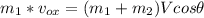 m_{1}*v_{ox}=(m_{1}+m_{2})Vcos\theta