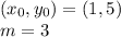 (x_ {0}, y_{0}) = (1,5)\\m = 3